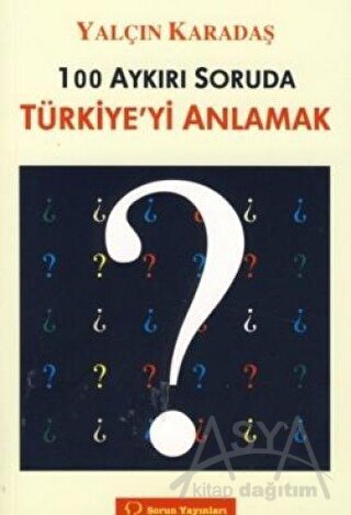 100 Aykırı Soruda Türkiye’yi Anlamak