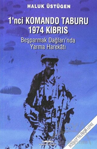 1'nci Komando Taburu 1974 Kıbrıs - Beşparmak Dağları'nda Yarma Harekatı