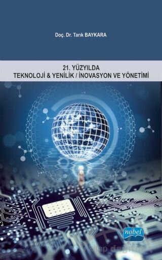 21. Yüzyılda Teknoloji ve Yenilik / İnovasyon ve Yönetimi
