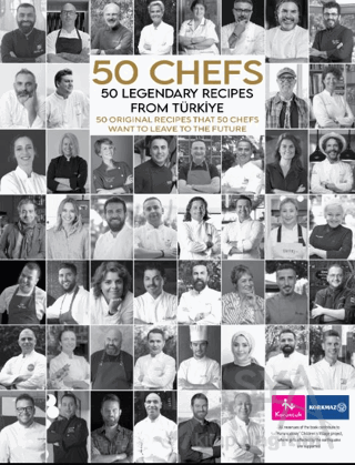 50 Chefs 50 Legendary Recipes from Türkiye: 50 Original Recipes that 50 Chefs Want to Leave to the Future (Ciltli)