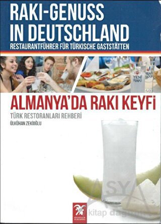 Almanya’da Rakı Keyfi (Türk Restoranları Rehberi) / Raki - Genuss In Deutschland
