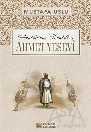 Anadolu’nun Kandilleri - Ahmet Yesevi