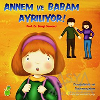 Annem ve Babam Ayrılıyor! (Duygularım ve Davranışlarım)