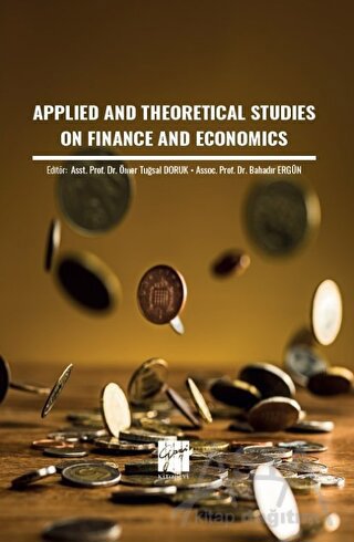 Applied And Theoretical Studies On Finance And Economics