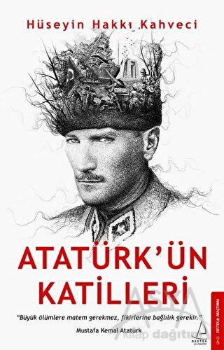 Atatürk’ün Katilleri