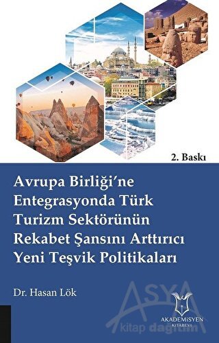 Avrupa Birliği’ne Entegrasyonda Türk Turizm Sektörünün Rekabet Şansını Arttırıcı Yeni Teşvik Politikaları