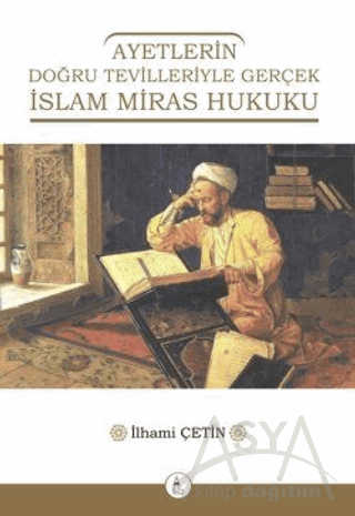 Ayetlerin Doğru Tevilleriyle Gerçek İslam Miras Hukuku