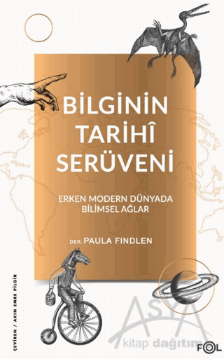 Bilginin Tarihi Serüveni - Erken Modern Dünyada Bilimsel Ağlar