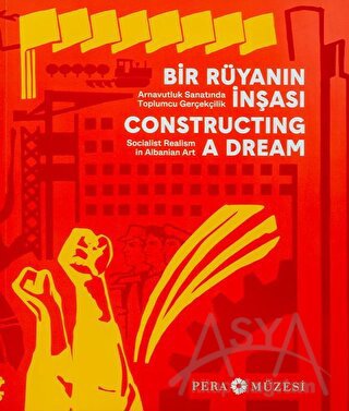 Bir Rüyanın İnşası - Arnavutluk Sanatında Toplumcu Gerçekçilik