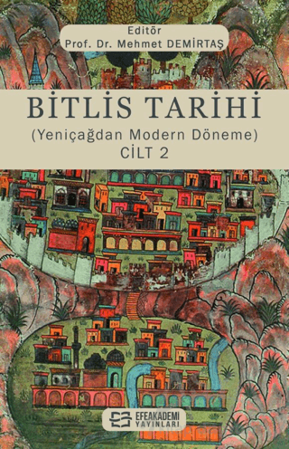 Bitlis Tarihi (Yeniçağdan Modern Döneme) Cilt 2