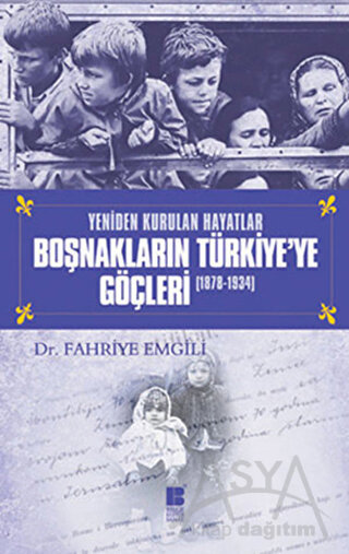 Boşnakların Türkiye’ye Göçleri 1878 -1934
