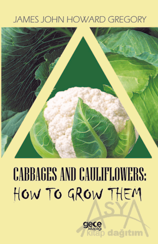 Cabbages and Cauliflowers: How to Grow Them