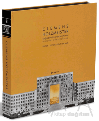 Clemens Holzmeister : Çağın Dönümünde Bir Mimar (Özel Kutulu) (Ciltli)