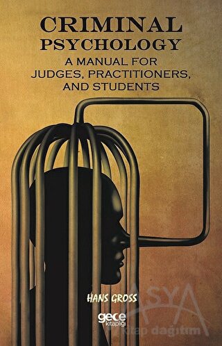 Criminal Psychology: A Manual For Judges, Practitioners, And Students