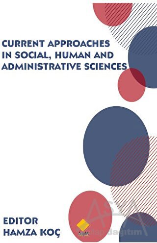 Current Approaches in Social, Human and Administrative Sciences