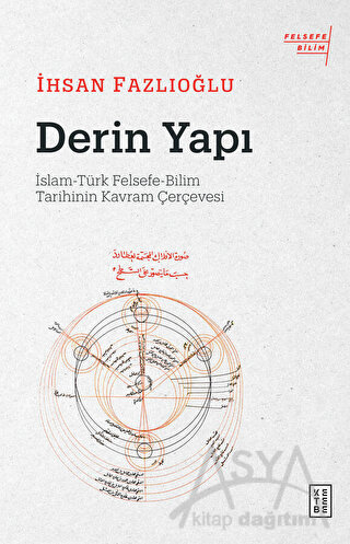Derin Yapı: İslam-Türk Felsefe-Bilim Tarihinin Kavram Çerçevesi