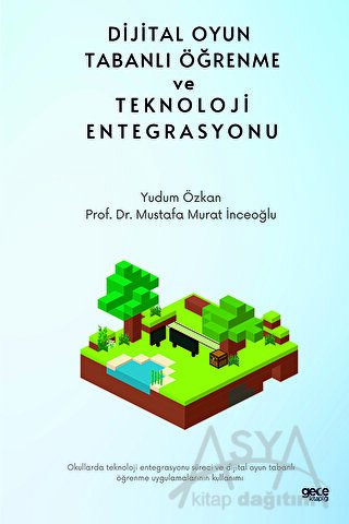 Dijital Oyun Tabanlı Öğrenme ve Teknoloji Entegrasyonu