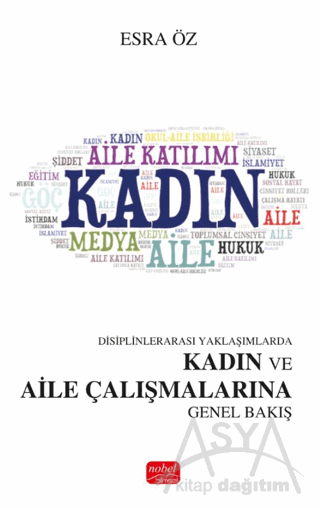 Disiplinlerarası Yaklaşımlarda Kadın ve Aile Çalışmalarına Genel Bakış