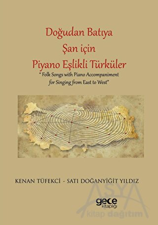 Doğudan Batıya Şan için Piyano Eşlikli Türküler