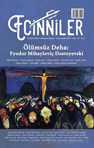 Ecinniler: İki Aylık Kültür ve Edebiyat Dergisi Sayı: 18 Ölümsüz Deha: Fyodor Mihayloviç Dostoyevski Kasım - Aralık 2022