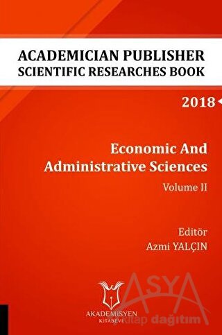 Economic And Administrative Sciences - Volume II (AYBAK 2018 Eylül)