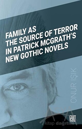 Family As The Source Of Terror In Patrick Mcgrath’s New Gothic Novels