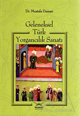 Geleneksel Türk Yorgancılık Sanatı (Ciltli)