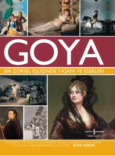 Goya - 500 Görsel Eşliğinde Yaşamı ve Eserleri