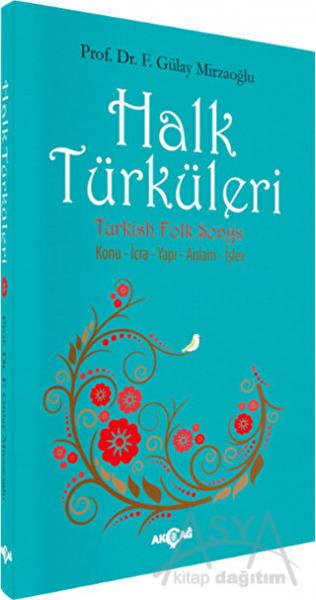 Halk Türküleri : Konu - İcra - Yapı - Anlam - İşlev