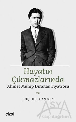 Hayatın Çıkmazlarında Ahmet Muhip Dıranas Tiyatrosu