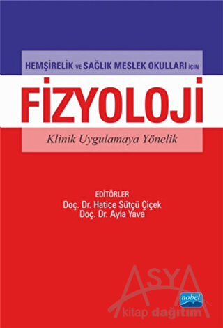 Hemşirelik ve Sağlık Meslek Okulları İçin Fizyoloji Klinik Uygulamaya Yönelik