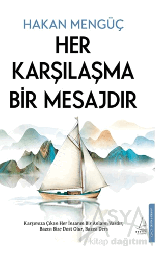 Her Karşılaşma Bir Mesajdır