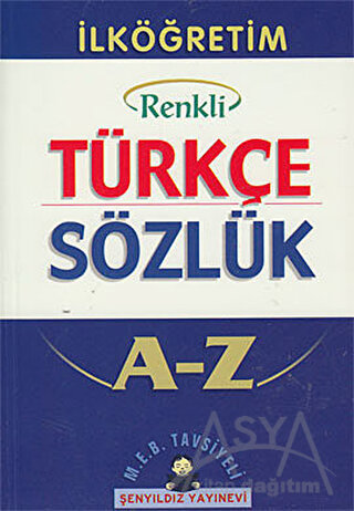 İlköğretim Okulları İçin Renkli Türkçe Sözlük A-Z