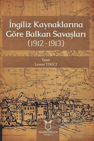 İngiliz Kaynaklarına Göre Balkan Savaşları