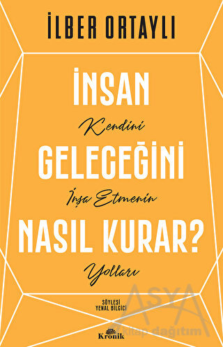 İnsan Geleceğini Nasıl Kurar?