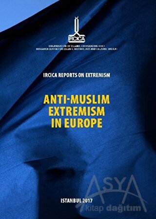 IRCICA Reports on Extremism = Anti-Muslim Extremism in Europe Extremism
