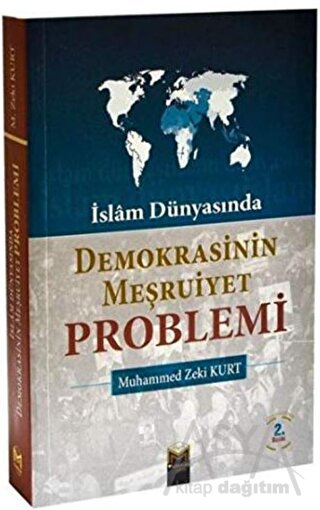 İslam Dünyası'nda Demokrasinin Meşruiyet Problemi