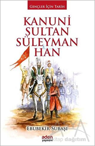 Kanuni Sultan Süleyman Han (Ciltli)