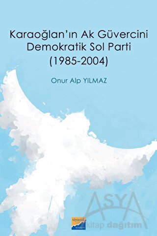 Karaoğlan'ın Ak Güvercini Demokratik Sol Parti (1985‐2004)