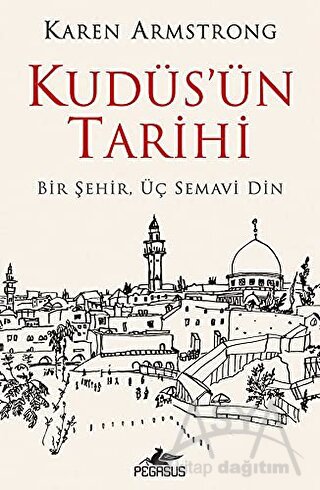 Kudüs'ün Tarihi: Bir Şehir Üç Semavi Din