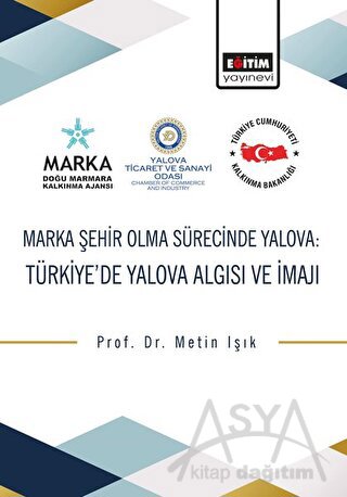 Marka Şehir Olma Sürecinde Yalova: Türkiye’de Yalova Algısı ve İmajı
