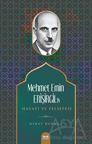Mehmet Emin Erişirgil'in Hayatı ve Felsefesi