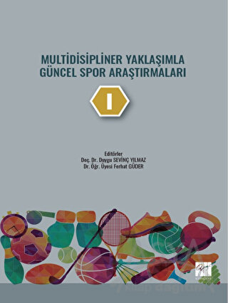 Multidisipliner Yaklaşımla Güncel Spor Araştırmaları - 1