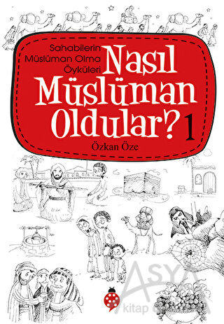 Nasıl Müslüman Oldular - 1 - Sahabilerin Müslüman Olma Öyküleri