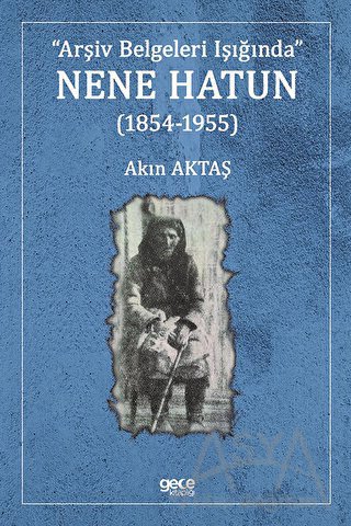 Nene Hatun (1854-1955)