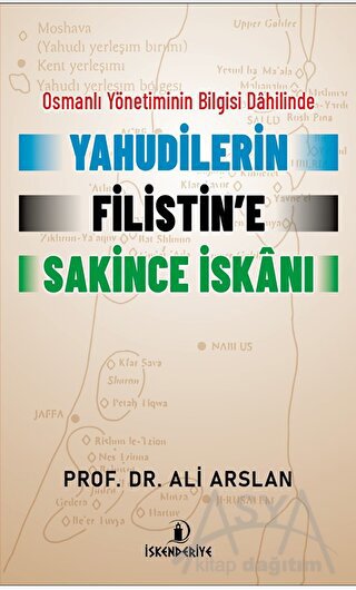 Osmanlı Yönetiminin Bilgisi Dahilinde Yahudilerin Filistin’e Sakince İskanı