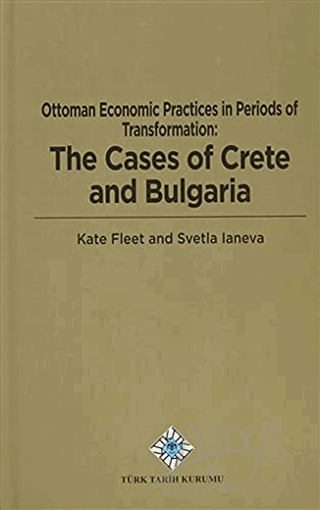 Ottoman Economic Practices in Periods of Transformation: The Cases of Crete and Bulgaria (Ciltli)