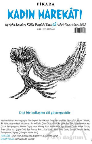 Pikara Kadın Harekatı Üç Aylık Sanat ve Kültür Dergisi Sayı: 3 - Mart - Nisan - Mayıs 2022