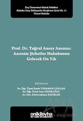 Prof. Dr. Tuğrul Ansay Anısına: Anonim Şirketler Hukukunun Gelecek On Yılı