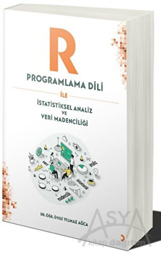 R Programlama Dili ile İstatistiksel Analiz ve Veri Madenciliği